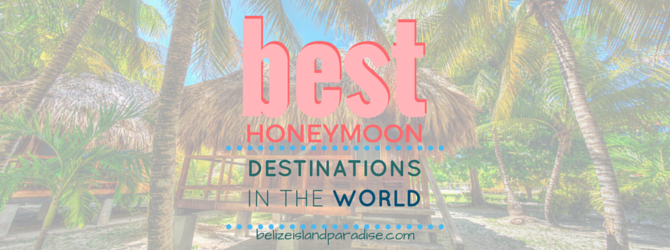 Belize St. George's Caye Resort Named in World's Best Honeymoon Destinations